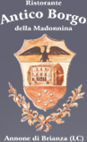 Ristorante Antico Borgo Della Madonnina Annone di Brianza (LC) Ristorante Antico Borgo Della Madonnina Annone di Brianza (LC)