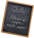 Guarda i nostri menu Guarda i nostri menu